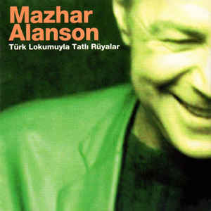 Mazhar Alanson ‎– Türk Lokumuyla Tatlı Rüyalar  (2002)