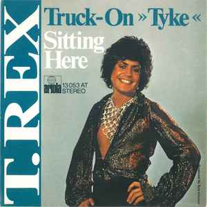 T. Rex ‎– Truck-On »Tyke« / Sitting Here  (1973)