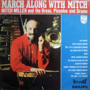 Mitch Miller And The Brass, Piccolos And Drums ‎– March Along With Mitch