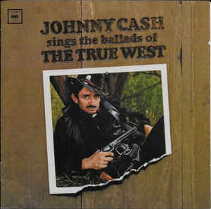 Johnny Cash ‎– Sings The Ballads Of The True West  (2002)