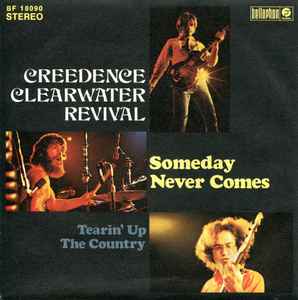 Creedence Clearwater Revival ‎– Someday Never Comes  (1972)     7"