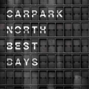 Carpark North ‎– Best Days  (2010)    CD