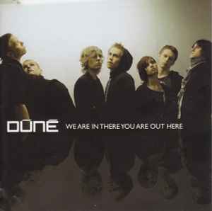 Dúné ‎– We Are In There You Are Out Here  (2007)     CD