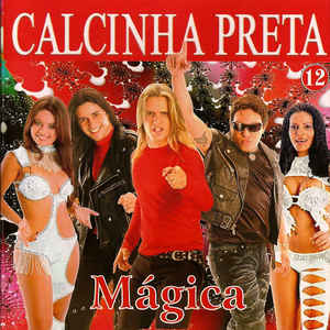 Calcinha Preta ‎– Vol. 12 – Mágica  (2005)