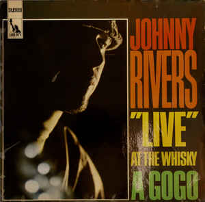 Johnny Rivers ‎– Live At The Whisky A Go-Go