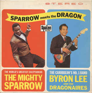 The Mighty Sparrow* With Byron Lee And The Dragonaires ‎– Sparrow Meets The Dragon  (1977)