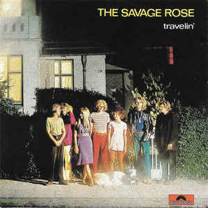 The Savage Rose* ‎– Travelin'