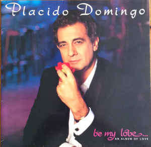 Placido Domingo ‎– Be My Love  (1989)