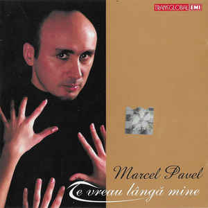 Marcel Pavel ‎– Te Vreau Langa Mine  (2001)