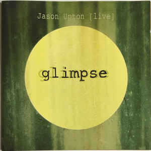 Jason Upton ‎– Glimpse (Live) (2012)     CD