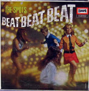 The Spots ‎– Beat Beat Beat  (1967)