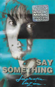 Laurențiu Cazan ‎– Say Something  (1996)