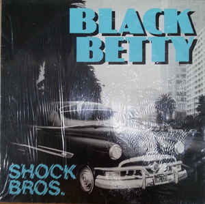 Shock Bros.* ‎– Black Betty  (1987)