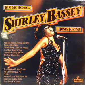 Shirley Bassey ‎– Kiss Me Honey, Honey, Kiss Me