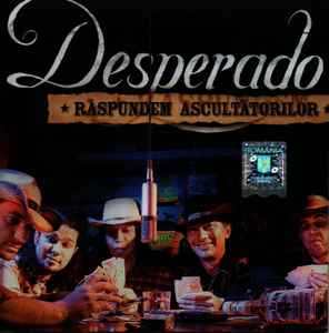 Desperado ‎– Răspundem Ascultătorilor  (2007)     CD