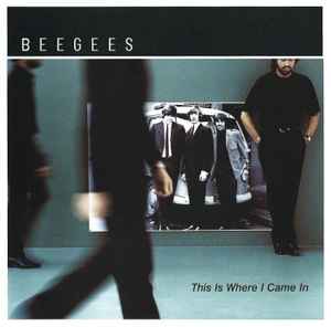 Bee Gees ‎– This Is Where I Came In  (2001)     CD
