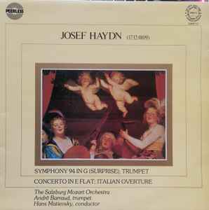 Joseph Haydn Josef Haydn The Salzburg Mozart Orchestra* ‎– Symphony 94 In G (Surprise); Trumpet, Concerto In E Flat; Italian Overture