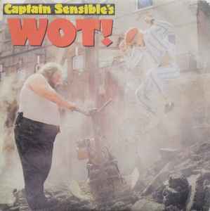 Captain Sensible ‎– Wot!  (1982)     7"