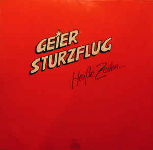 Geier Sturzflug ‎– Heiße Zeiten... (1983)