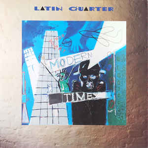 Latin Quarter ‎– Modern Times (1989)