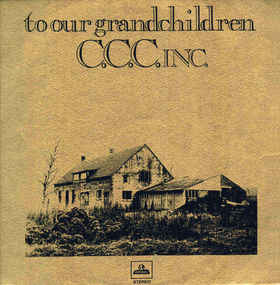 C.C.C. Inc. ‎– To Our Grandchildren  (1971)