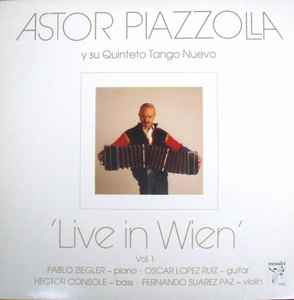 Astor Piazzolla Y Su Quinteto Tango Nuevo ‎– Live In Wien Vol. 1  (1984)