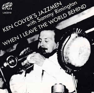 Ken Colyer's Jazzmen ‎– When I Leave The World Behind  (1991)