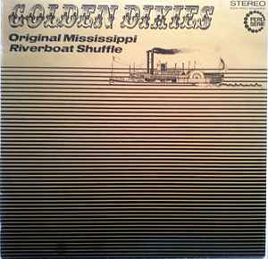 The Piccadilly-Six Jazzband* ‎– Golden Dixies - Original Mississippi Riverboat Shuffle  (1970)