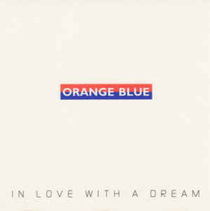 Orange Blue ‎– In Love With A Dream  (2000)