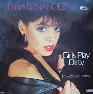 Luisa Fernandez ‎– Girls Play Dirty  (1986)