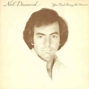 Neil Diamond ‎– You Don't Bring Me Flowers  (1978)