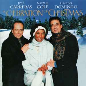 José Carreras · Natalie Cole · Plácido Domingo* ‎– A Celebration Of Christmas  (1996)     CD