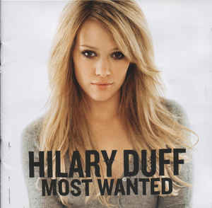 Hilary Duff ‎– Most Wanted  (2005)