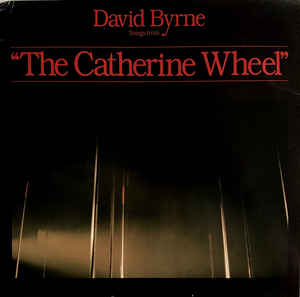 David Byrne ‎– Songs From "The Catherine Wheel"  (1981)
