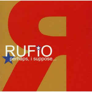 Rufio ‎– Perhaps, I Suppose...  (2001)
