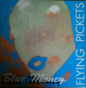 Flying Pickets ‎– Blue Money  (1990)