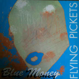 Flying Pickets ‎– Blue Money  (1990)