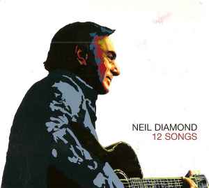 Neil Diamond ‎– 12 Songs  (2006)
