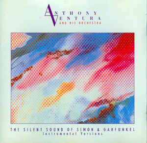 Anthony Ventura And His Orchestra* ‎– The Silent Sound Of Simon & Garfunkel - Instrumental Versions  (1994)