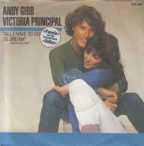 Andy Gibb - Victoria Principal ‎– All I Have To Do Is Dream  (1981)     7"