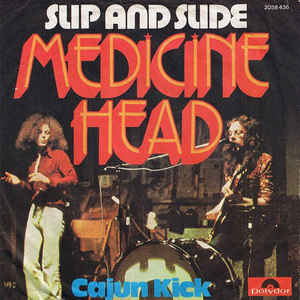 Medicine Head - Slip And Slide  (1974)     7"