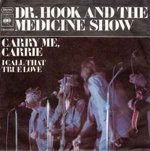 Dr. Hook And The Medicine Show* ‎– Carry Me, Carrie  (1972)     7"