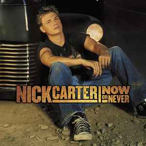 Nick Carter ‎– Now Or Never  (2002)     CD