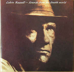 Calvin Russell ‎– Sounds From The Fourth World