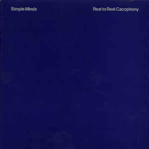 Simple Minds ‎– Real To Real Cacophony  (1982)