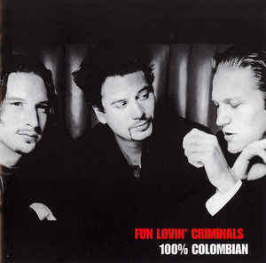Fun Lovin' Criminals ‎– 100% Colombian  (1998)