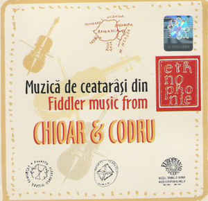 Various ‎– Muzică De Ceatarâși Din Chioar & Codru / Fiddler Music From Chioar & Codru  (2005)
