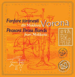 Fanfara Vorona ‎– Fanfare Țărănești Din Moldova / Peasant Brass Bands From Moldavia: Vorona  (2007)