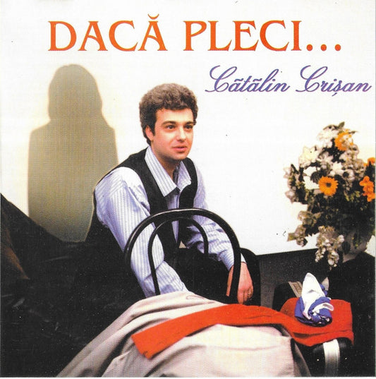 Cãtãlin Crișan* – Dacă Pleci...  (1996)     CD