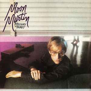 Moon Martin ‎– Mystery Ticket  (1982)